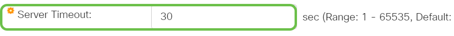 In the Server Timeout field, enter the number of seconds that lapses before the switch resends a request to the authentication server.