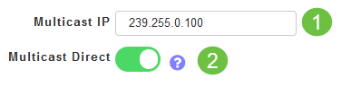 Enter the Multicast IP address and click the toggle to enable Multicast Direct. 